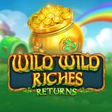 Wild Wild Riches Returns