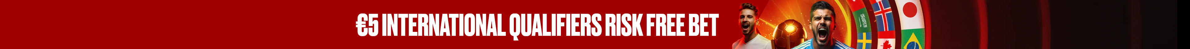 €5 International qualifiers risk free bet