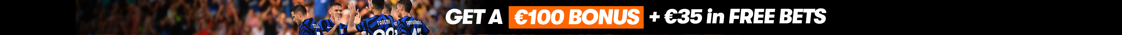 Get a €100 Bonus + €35 in Free Bets