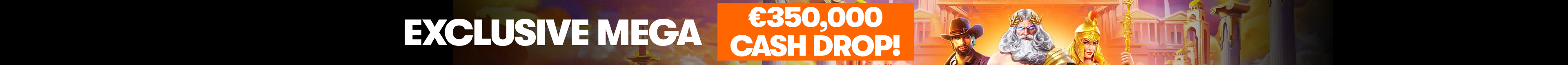 Exclusive MEGA €350,000 Cash Drop!
