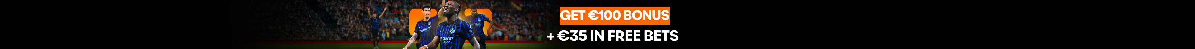 Get a €100 Bonus + €35 in Free Bets