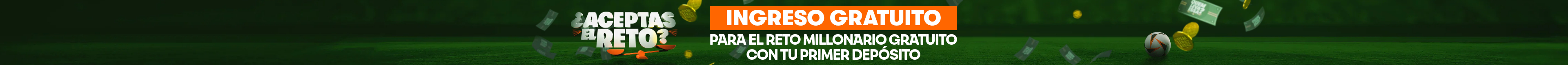 INGRESO GRATUITO PARA  EL RETO MILLONARIO