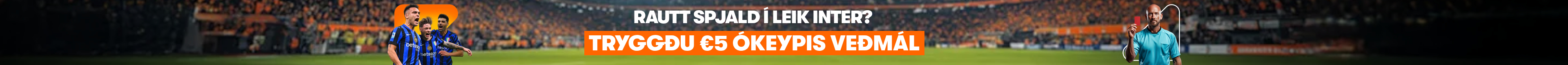 RAUTT SPJALD Í LEIK INTER? FÁÐU €5 ÓKEYPIS VEÐMÁL