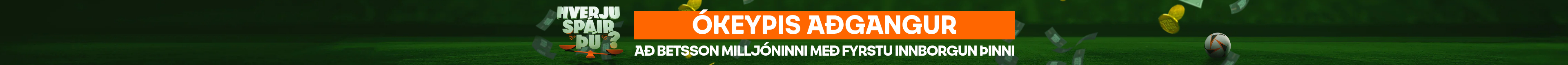 ÓKEYPIS AÐGANGUR AÐ  BETSSON MILLJÓNINNI  MEÐ FYRSTU INNBORGUN ÞINNI