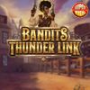 Bandits Thunder Link
