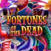 Fortunes of the Dead