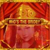Who's The Bride