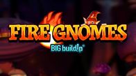 Fire Gnomes Big Build Up