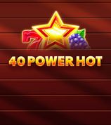 40 Power Hot