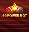 40 Power Hot