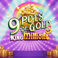 9 Pots Of Gold King Millions