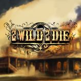 2 Wild 2 Die