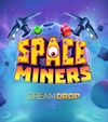 Space Miners Dream Drop