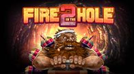Fire In The Hole 2