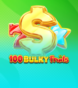 100 Bulky Fruits