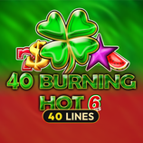 40 Burning Hot 6 Reels