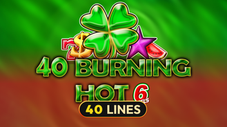 40 Burning Hot 6 Reels