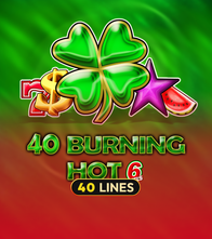 40 Burning Hot 6 Reels