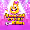 9 Masks Fire King Millions