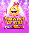 9 Masks Fire King Millions