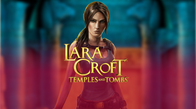 Lara Croft Temples and Tombs