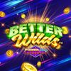 Better Wilds Powerplay Jackpot