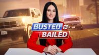 Busted Or Bailed