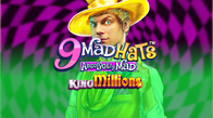 9 Mad Hats King Millions
