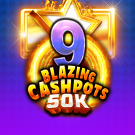 9 Blazing Cashpots 50K