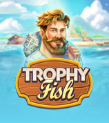 Trophy Fish