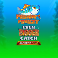 Fishing Frenzy Even Bigger Catch Jackpot King