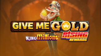 Give Me Gold Rising Rewards King Millions