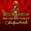 Eye of Horus The Golden Tablet Jackpot King
