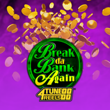 Break Da Bank Again 4Tune Reels