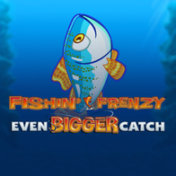 Fishin' Frenzy Even Bigger Catch