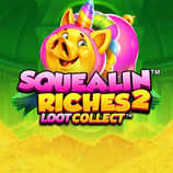 Squealin Riches 2