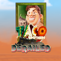 Taco Brothers Derailed