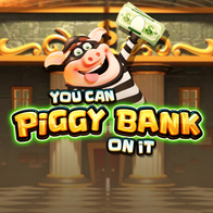 You Can Piggy Bank On It