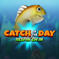 Catch of the Day Respin 'Em In