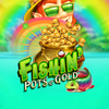 Fishin' Pots Of Gold
