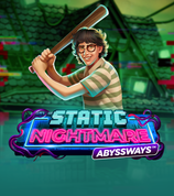 Static Nightmare Abyssways