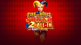 Fire And Roses Joker 2 All In King Millions