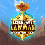 Legendary Lawman Cash Em All