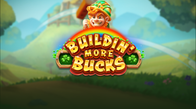 Buildin More Bucks