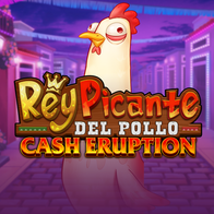 Rey Picante Del Pollo Cash Eruption