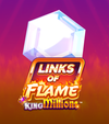 Links Of Flame King Millions