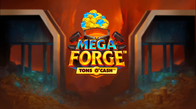 Mega Forge Tons O Cash