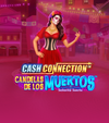 Cash Connection Candelas De Los Muertos Senorita Suerte