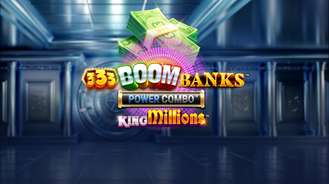 333 Boom Banks Power Combo King Millions
