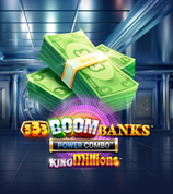 333 Boom Banks Power Combo King Millions